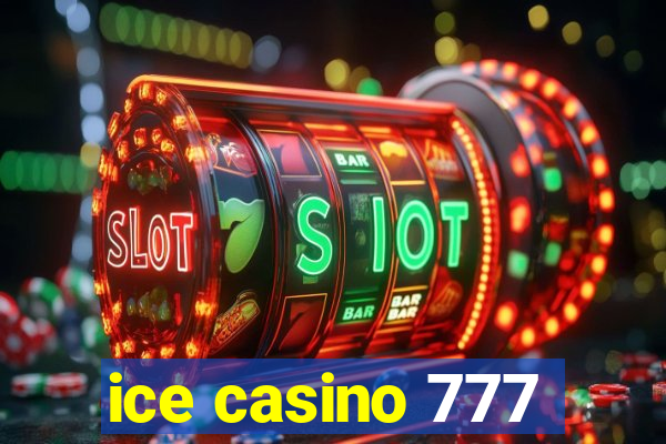 ice casino 777